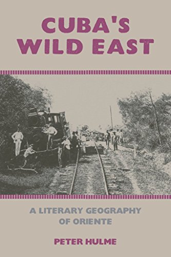 Cuba’s Wild East : A Literary Geography of Oriente : 1