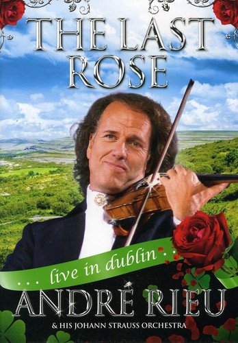 The Last Rose: André Rieu - Live In Dublin [DVD]