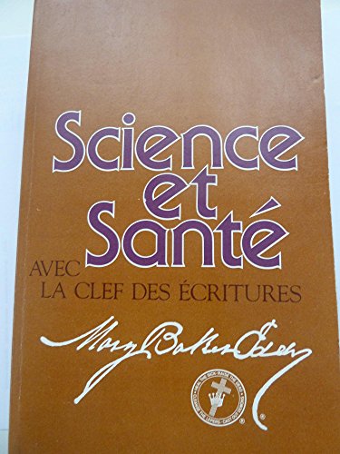 Science et Sant avec la Clef des Ecritures : Science & Health French Paperback