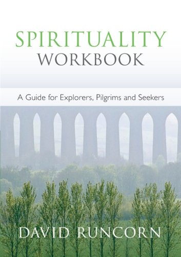 Spirituality Workbook: A Guide for Explorers, Pilgrims and Seekers (New Edition)