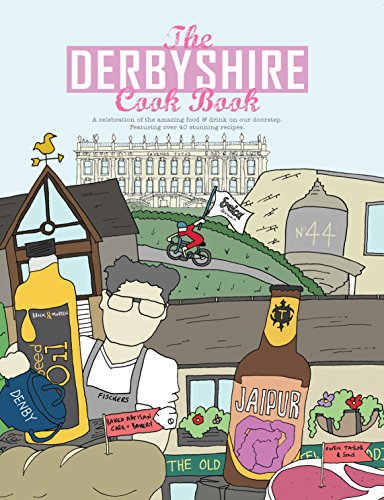 The Derbyshire Cook Book : A Celebration of the Amazing Food and Drink on Our Doorstep : 3