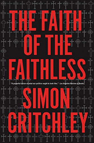 Faith of the Faithless: Experiments on Political Theology: Experiments in Political Theology