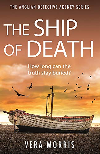 The Ship of Death: A gripping and addictive murder mystery perfect for crime fiction fans (The Anglian Detective Agency Series, Book 4) (Anglian Detective Agency 4)