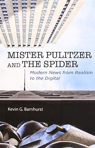 Mister Pulitzer and the Spider: Modern News from Realism to the Digital