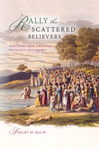 Rally the Scattered Believers: Northern New Englands Religious Geography