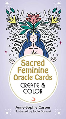 Sacred Feminine Oracle Cards: Create And Color: 33 Customizable Cards and Step-By-Step Guidebook for Channeling the Divine (Tarot/Oracle Decks)