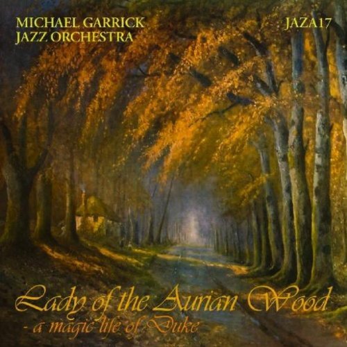 Michael Garrick Jazz Orchestra - Lady of the Aurian Wood - A Magic Life of Duke [CD]
