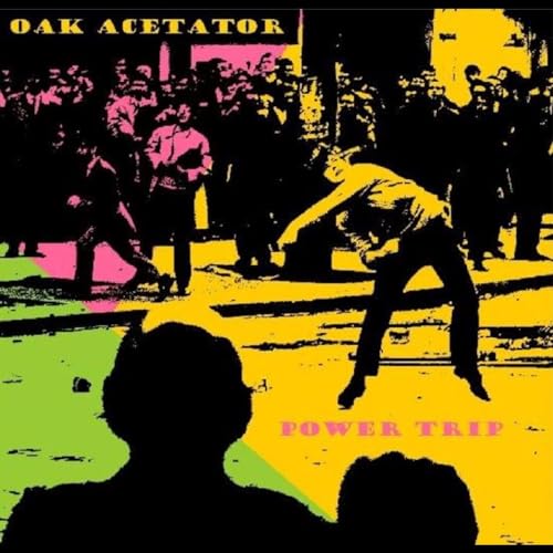 Oak Acetator - Power Trip [VINYL]