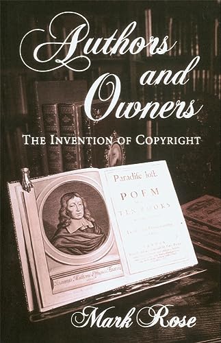 Authors and Owners : The Invention of Copyright