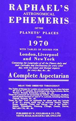 Raphael's Astronomical Ephemeris : With Tables of Houses for London, Liverpool and New York
