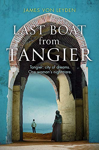 Last Boat from Tangier: An absorbing thriller concerning migrant displacement and human trafficking