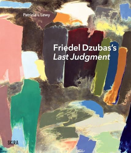 Friedel DzubasÃ‚â€™s Last Judgment: A Masterpiece of Modernist Abstraction