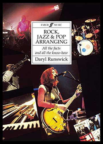 Rock, Jazz and Pop Arranging: All the Facts and All the Know-how (Faber Edition)