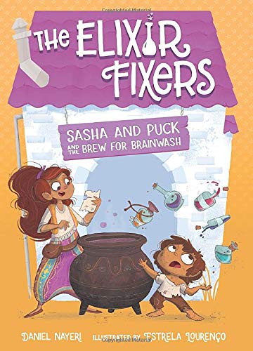 Sasha and Puck and the Brew for Brainwash: 4 (Elixir Fixers)