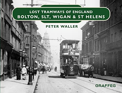 Lost Tramways of England: Bolton, SLT, Wigan and St Helens : 15