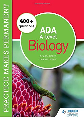 Practice makes permanent: 400+ questions for AQA A-level Biology