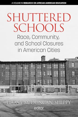 Shuttered Schools : Race, Community, and School Closures in American Cities