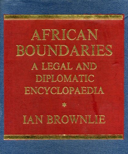 African Boundaries : A Legal and Diplomatic Encyclopaedia