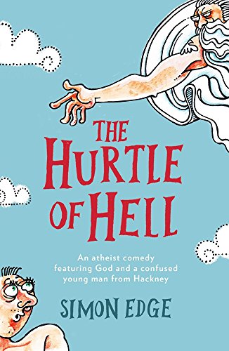 The Hurtle of Hell: An atheist comedy featuring God and a confused young man from Hackney