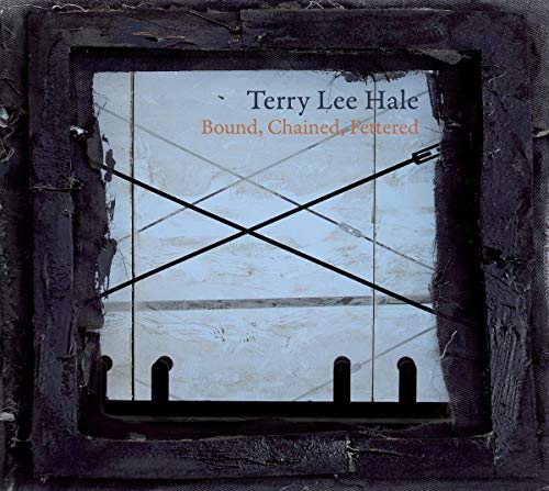 Hale Terry Lee - Bound, Chained, Fettered [CD]