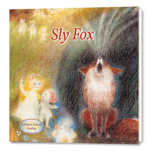 Sly Fox : An Illustrated Children's Book, a story from "Liobani: I Advise — Do You Accept?"