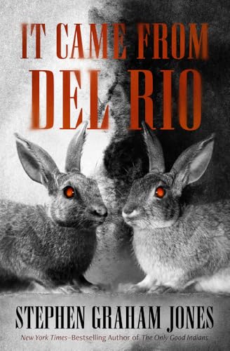 It Came from Del Rio : A Bunnyhead Chronicle