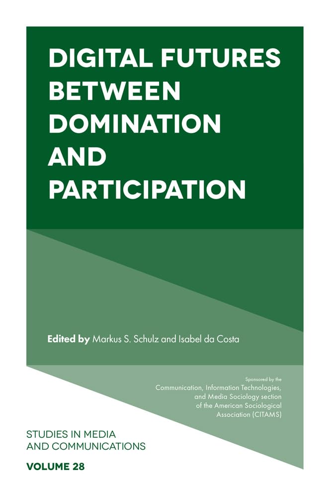 Digital Futures between Domination and Participation