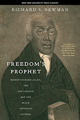 Freedoms Prophet: Bishop Richard Allen