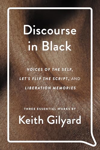 Discourse in Black : Voices of the Self, Let's Flip the Script, and Liberation Memories