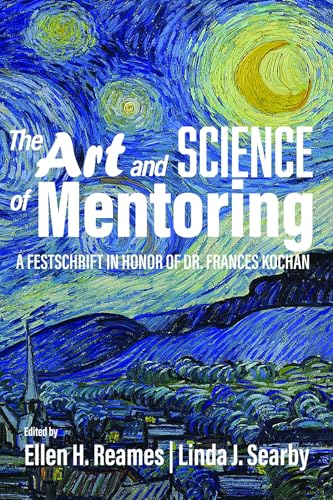 The Art and Science of Mentoring : A Festschrift in Honor of Dr. Frances Kochan