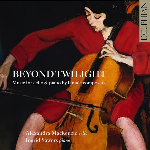 Alexandra Mackenzie Cello | In - Beyond Twilight: Music for cello & piano by female composers [CD]