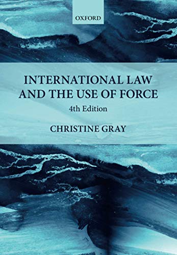 International Law and the Use of Force: 4th Edition (Foundations of Public International Law)