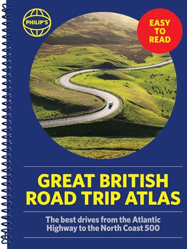 Philip's Great British Road Trip Atlas : Easy to Read Edition