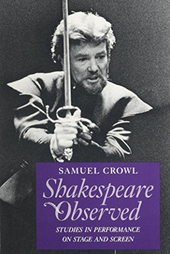 Shakespeare Observed: Studies in Performance on Stage and Screen