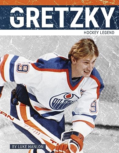 Wayne Gretzky : Hockey Legend