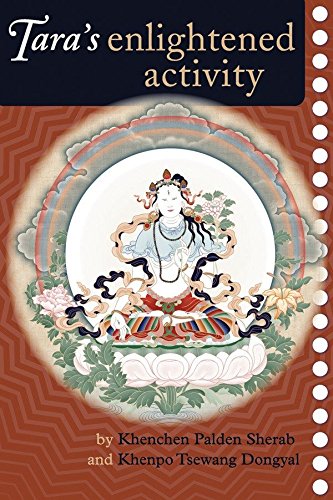 Tara's Enlightened Activity: Commentary on the Praises to the Twenty-one Taras: An Oral Commentary on the Twenty-One Praises to Tara