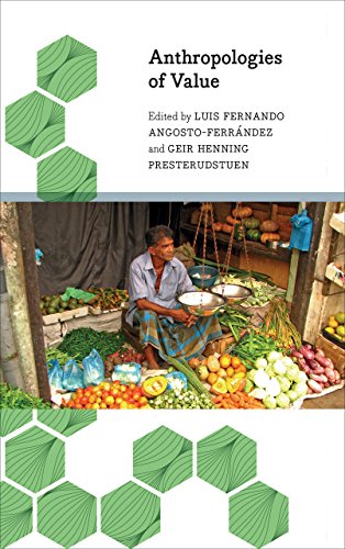 Anthropologies of Value: Cultures of Accumulation Across the Global North and South (Anthropology, Culture and Society)