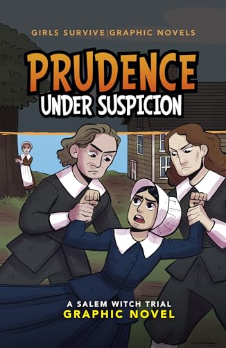 Prudence Under Suspicion : A Salem Witch Trial Graphic Novel