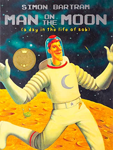 Man on the Moon: a day in the life of Bob (Bartram, Simon Series)