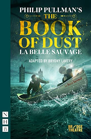 The Book of Dust - La Belle Sauvage (NHB Modern Plays)