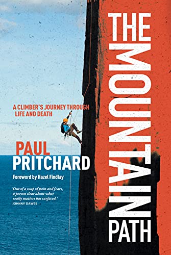 The Mountain Path: A climber's journey through life and death: A climber's journey through life and death