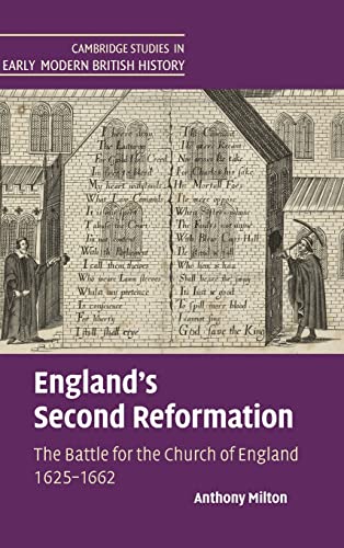 England's Second Reformation: The Battle for the Church of England 1625–1662 (Cambridge Studies in Early Modern British History)