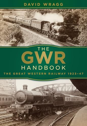 The GWR Handbook : The Great Western Railway 1923-47