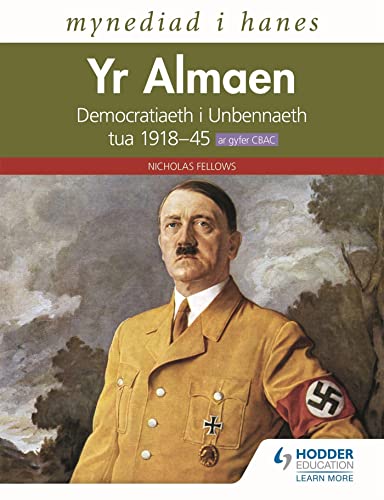 Mynediad i Hanes: Yr Almaen: Democratiaeth i Unbennaeth tua 1918–45 ar gyfer CBAC (Access to History: Germany: Democracy to Dictatorship c.1918-1945 for WJEC Welsh-language edition)