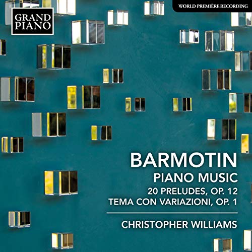 Christopher Williams - Semyon Alexeyevich Barmotin: 20 Preludes, Op.12; Tema con variazioni, Op. 1 [Christopher Williams] [Grand Piano: GP799] [CD]