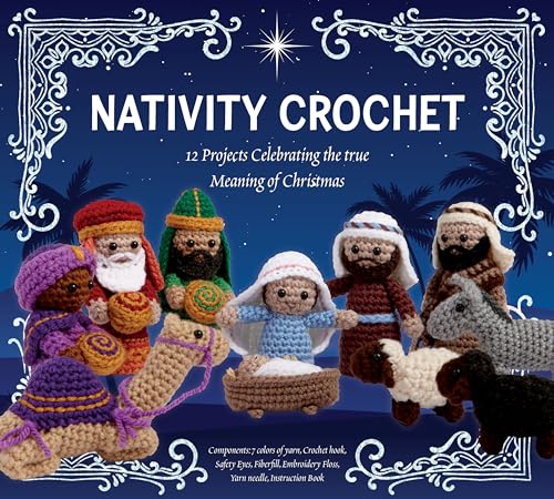 Nativity Crochet Kit : 12 Projects Celebrating the True Meaning of Christmas – Components: 7 colors of yarn, Crochet hook, Safety Eyes, Fiberfill, Embroidery Floss, Yarn needle, Instruction Book