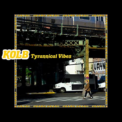 Kolb - Tyrannical Vibes (Yellow Vinyl) [VINYL]