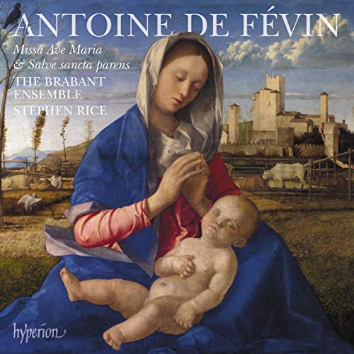 Stephen Rice: The Brabant Ensemble - Fevin: Missa Ave Maria [CD]