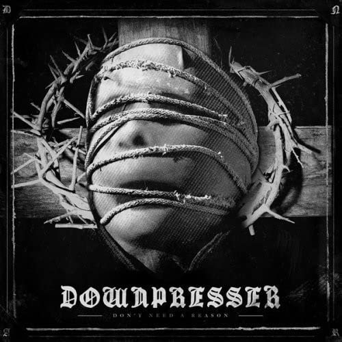 Downpresser - Dont Need A Reason [CD]