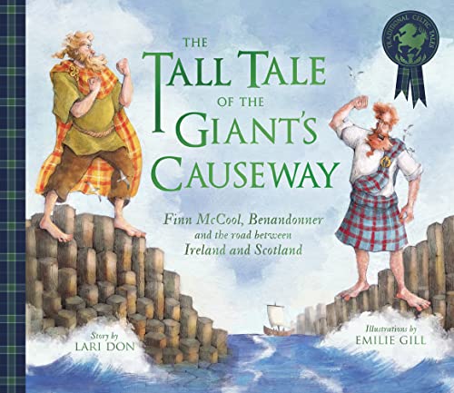 The Tall Tale of the Giant's Causeway: Finn McCool, Benandonner and the road between Ireland and Scotland (Picture Kelpies: Traditional Scottish Tales)